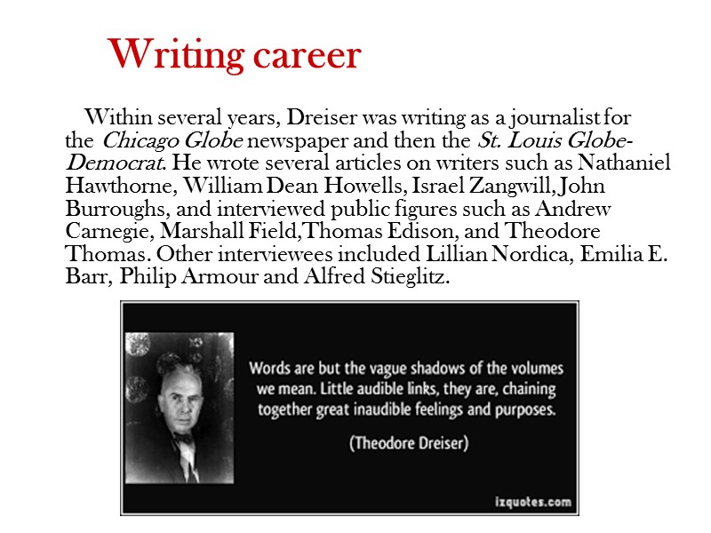 Writing career         Within several years, Dreiser